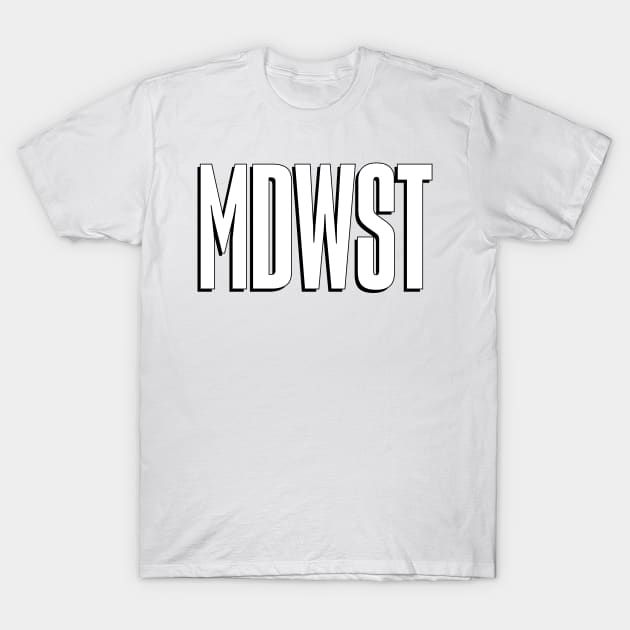 The Midwest Is Best T-Shirt by ope-store